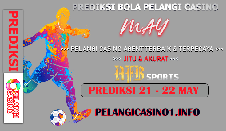 PREDIKSI PERTANDINGAN BOLA 19 – 20 MEI 2024