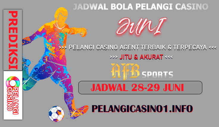 JADWAL PERTANDINGAN BOLA 28-29  JUNI 2024