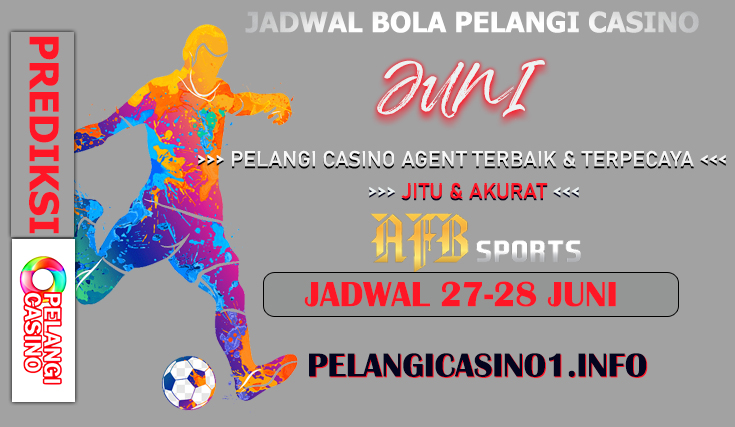 JADWAL PERTANDINGAN BOLA 27-28  JUNI 2024