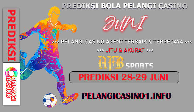 PREDIKSI PERTANDINGAN BOLA 28-29 JUNI 2024