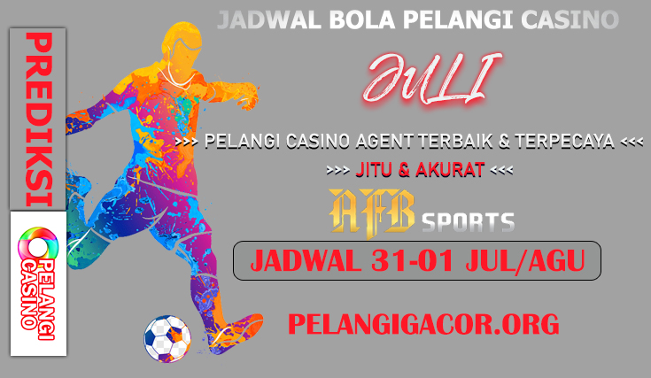 JADWAL PERTANDINGAN BOLA 31 JULI – 1 AGUSTUS 2024