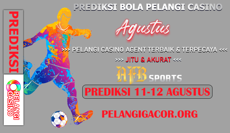 PREDIKSI BOLA 11-12 AGUSTUS 2024