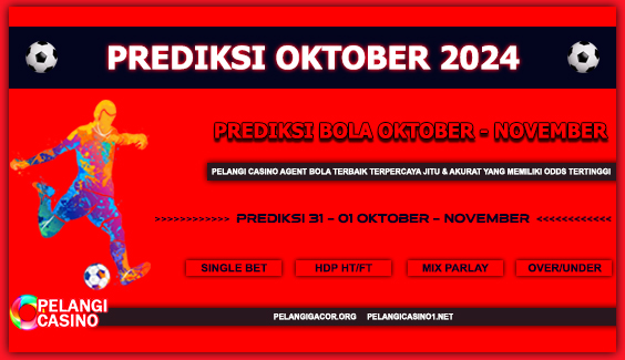 PREDIKSI PERTANDINGAN BOLA 31 OKTOBER – 1 NOVEMBER 2024