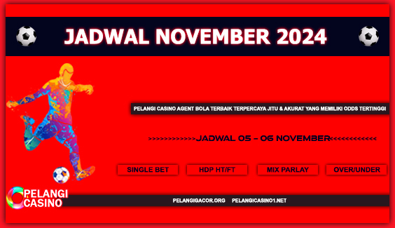 JADWAL PERTANDINGAN BOLA TANGGAL 05 – 06 NOVEMBER 2024