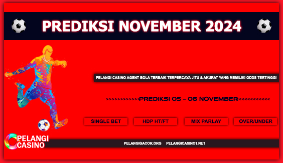 PREDIKSI PERTANDINGAN BOLA 05 – 06 NOVEMBER 2024