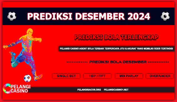 PREDIKSI PERTANDINGAN BOLA 07 – 08 DESEMBER 2024