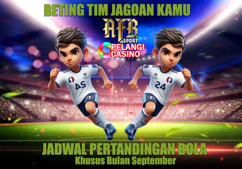 ⚽ Jadwal Pertandingan Sepak Bola Tanggal 10-11September 2025
