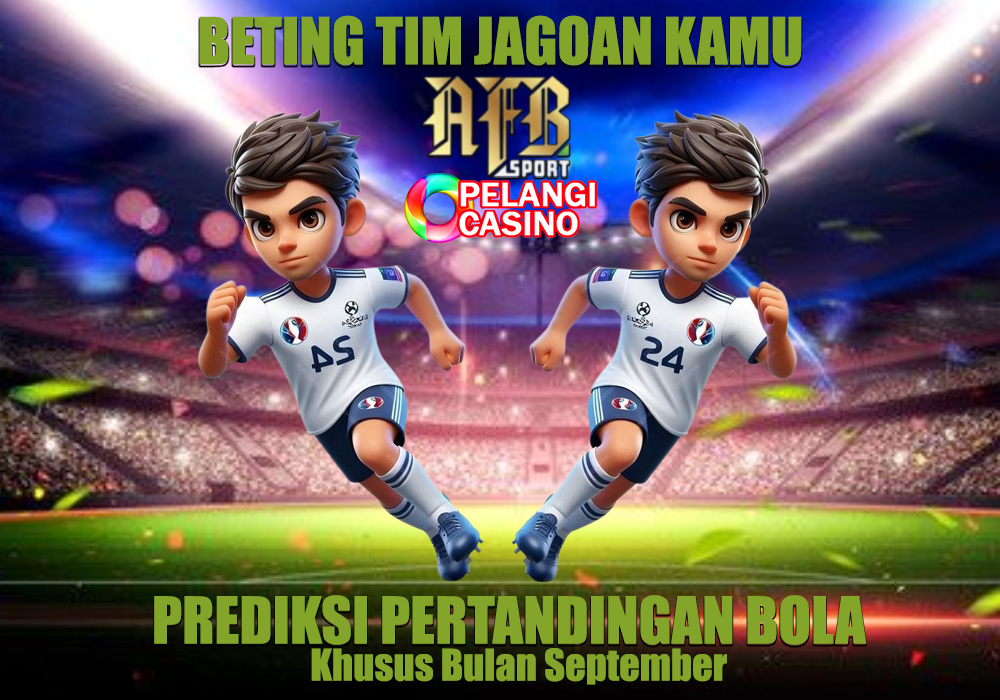 ⚽ Prediksi Pertandingan Sepak Bola Tanggal 15-16 September 2025